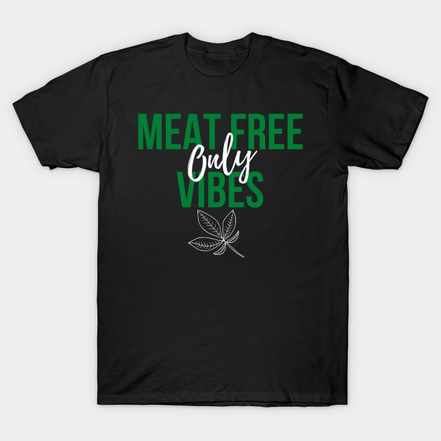 Meat free vibes only vegan T-Shirt by Veganstitute 